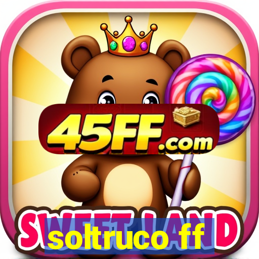 soltruco ff